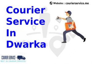 Best courier service in Dwarka
